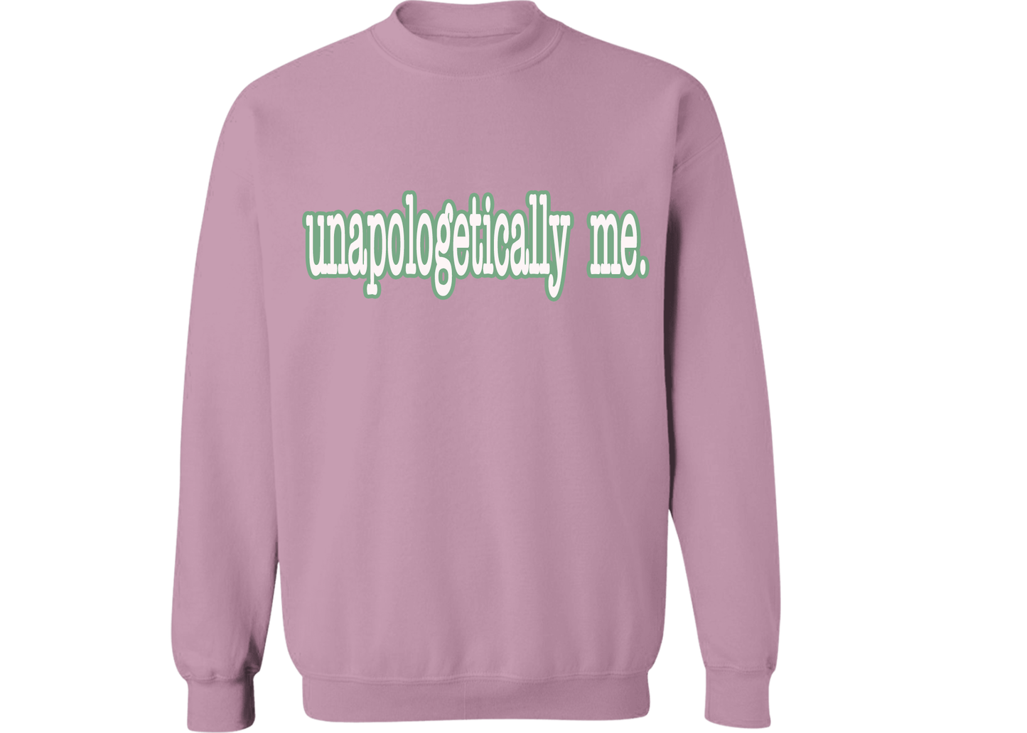 Unapologetically Me Sweatshirt